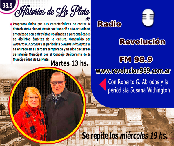 Historias de La Plata un programa único en Radio Revolución 98.9 FM