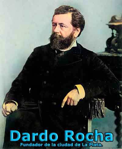 Dardo Rocha fundador de La Plata capital de la Provincia de Buenos Aires.